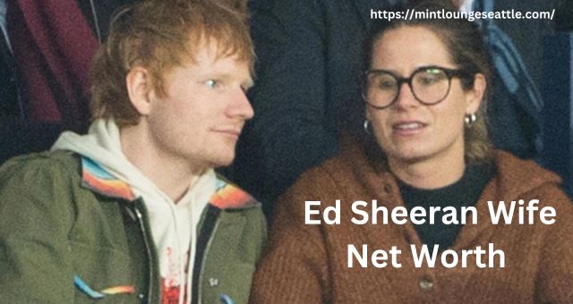 Ed Sheeran Wife