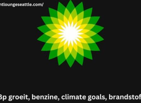 Bp Groeit, Benzine, Climate goals, Brandstof