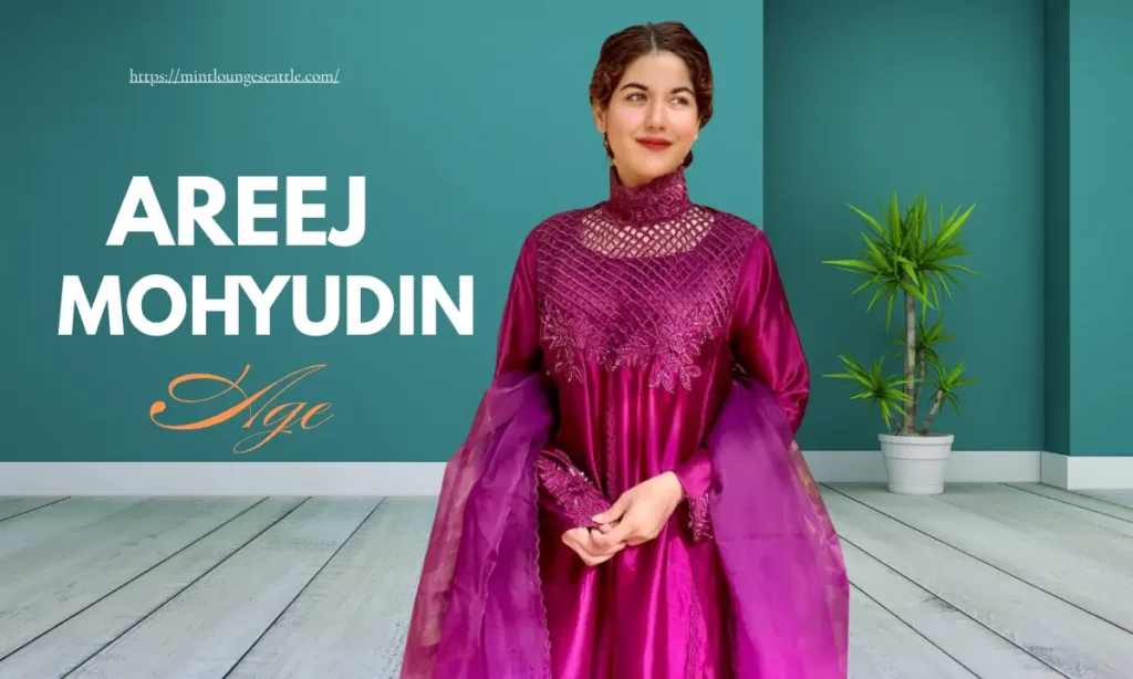 Areej Mohyudin Age