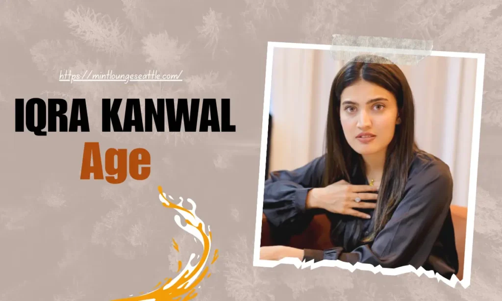 Iqra Kanwal age