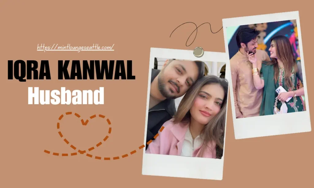 Iqra Kanwal's Husband