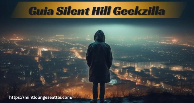 Guia Silent Hill Geekzilla