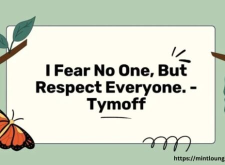 i fear no one, but respect everyone. - tymoff