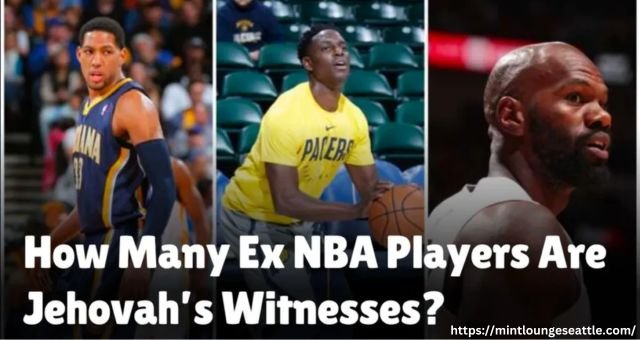 How Many Ex NBA Players are Jehovah's Witnesses