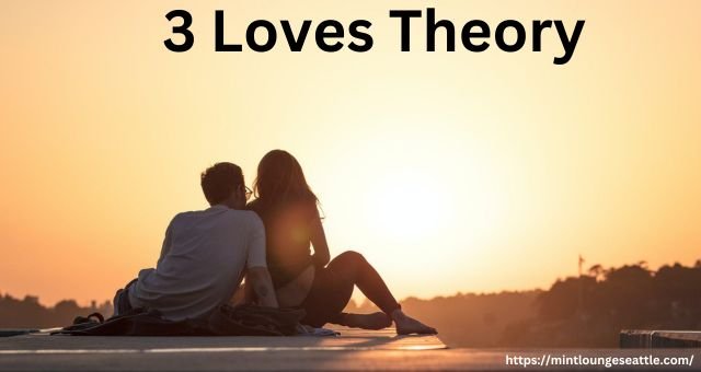 3 Loves Theory